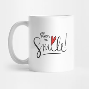 YOU MAKE ME SMILE Mug